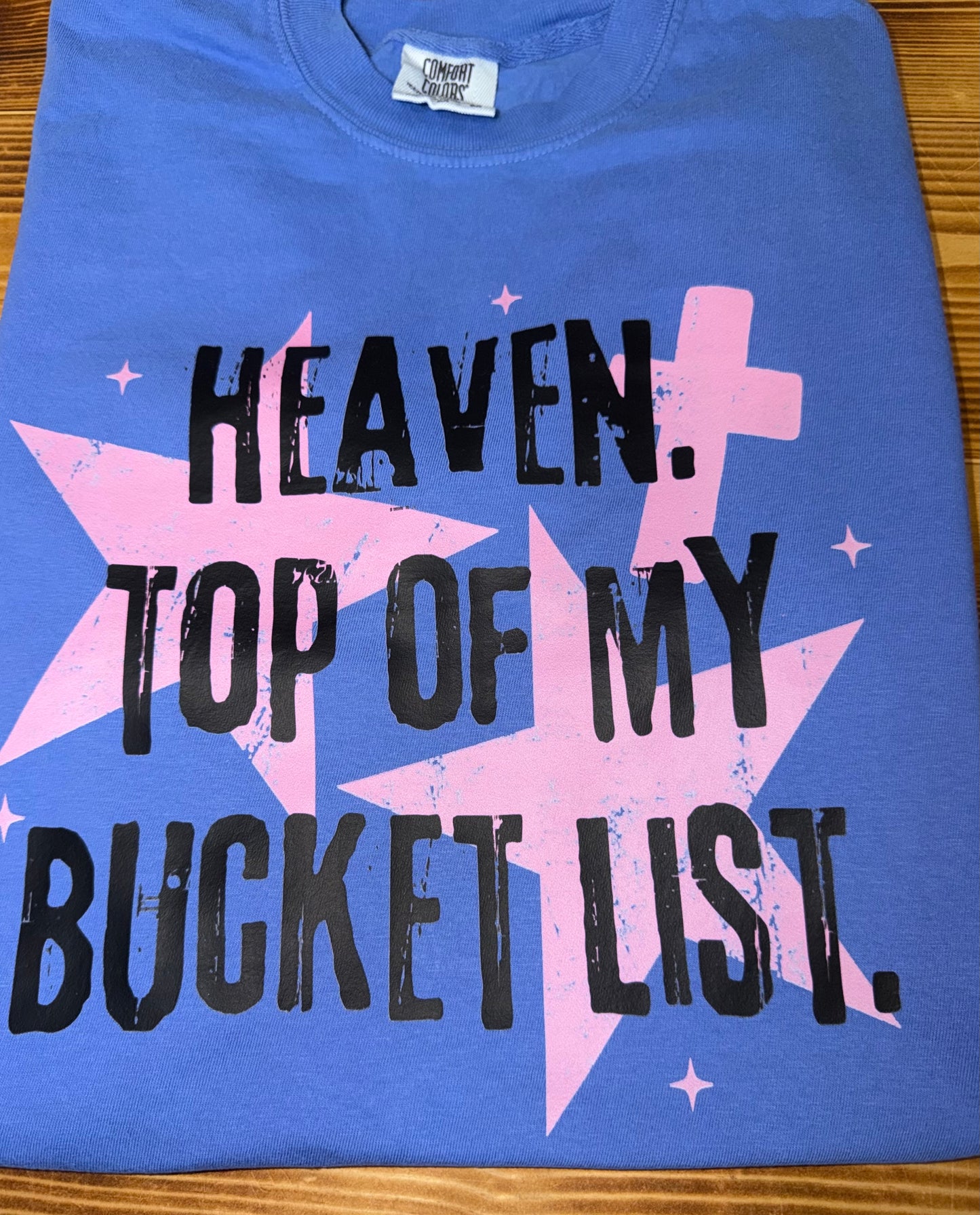 Heaven. Top Of My Bucket List CC Tshirt