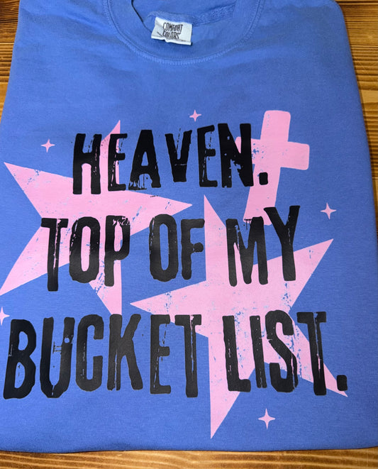 Heaven. Top Of My Bucket List CC Tshirt