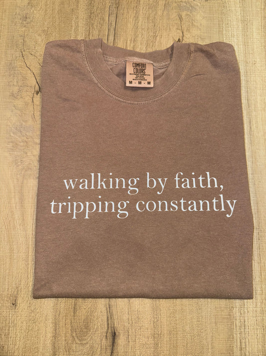Walking By Faith, Tripping Constantly CC TSHIRT