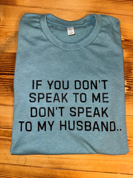 Don’t Speak To My Husband
