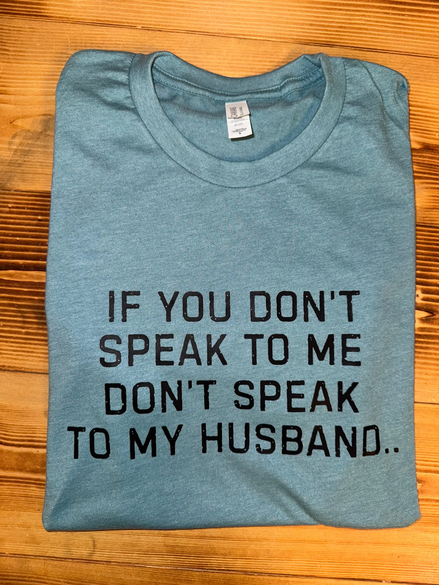 Don’t Speak To My Husband