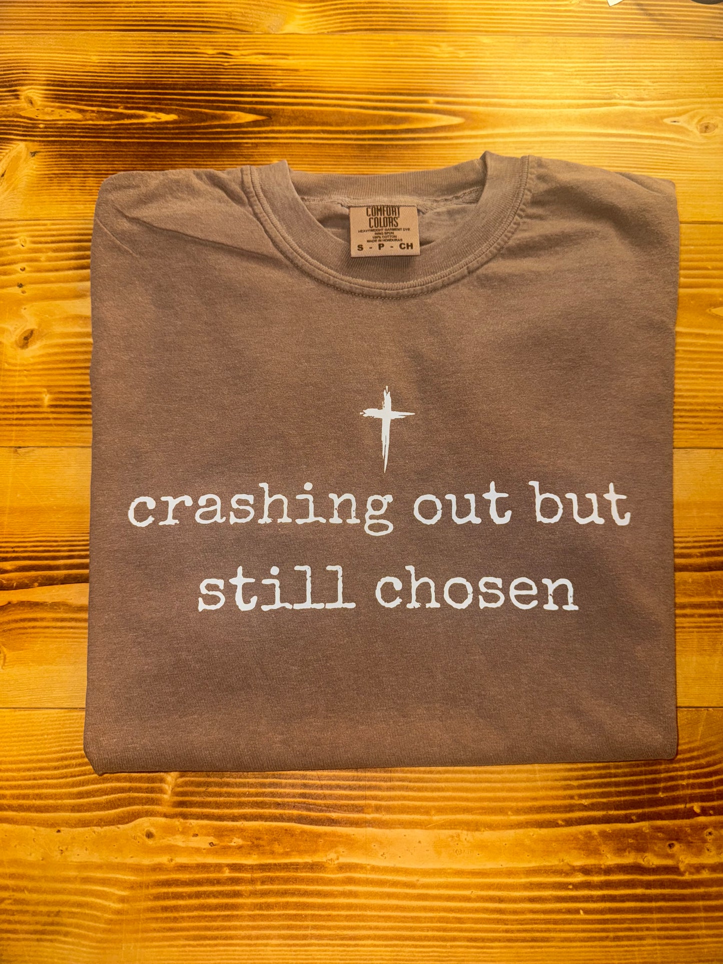 Crashing Out But Still Chosen CC TSHIRT