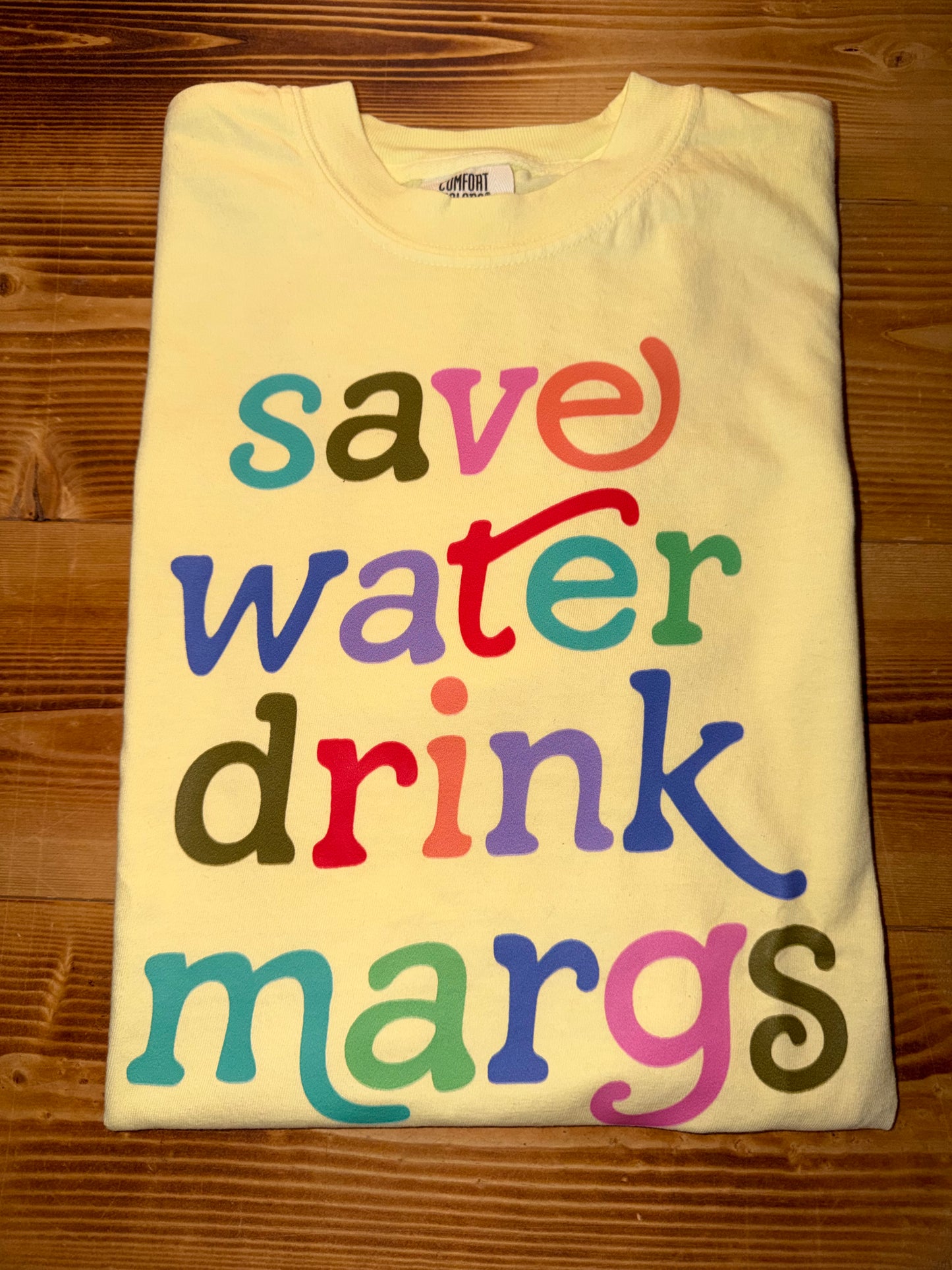 Save Water Drink Margs Comfort Color Tshirt