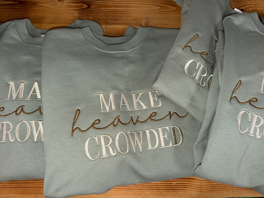 Make Heaven Crowded Embroidered Crewneck