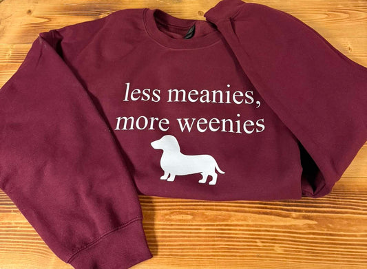 Less Meanies, More Weenies Crewneck