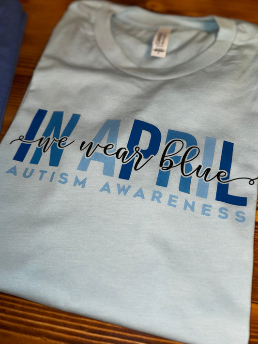In April We Wear Blue Tshirt