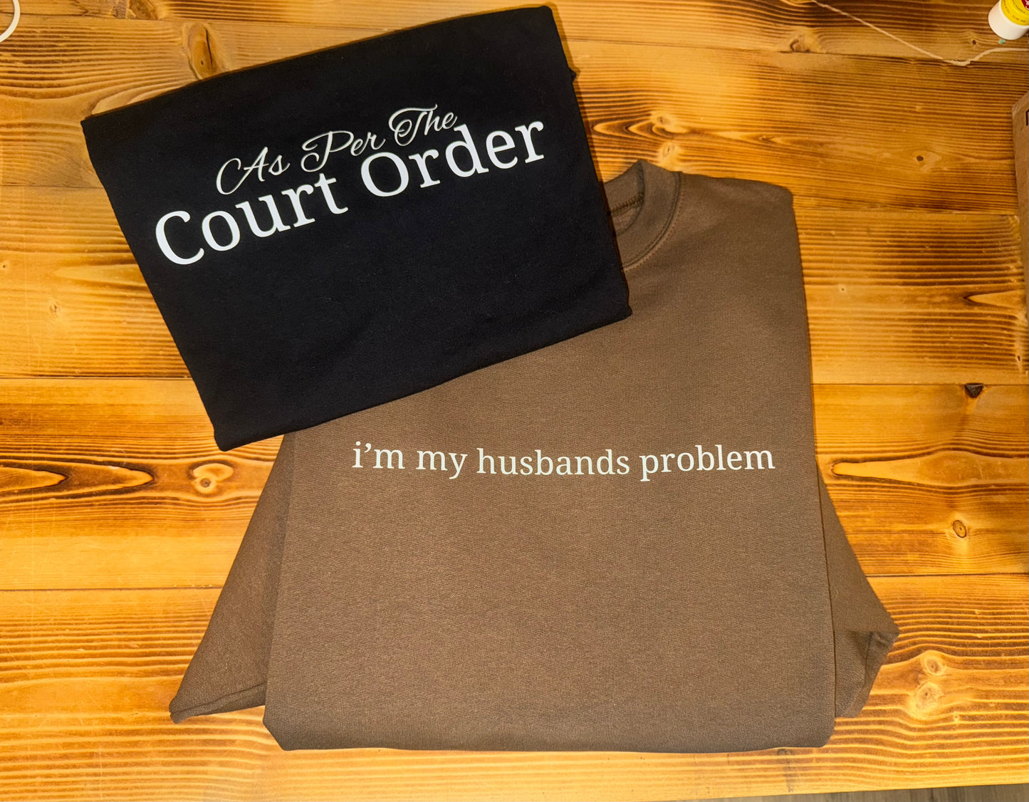 I'm My Husbands Problem Crewneck